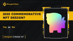 BurgerCities Announces Proposal For 2025 NFT Series Focused On Art And Technology - EGamers.io - P2E NFT Games Portal