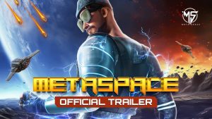Metaspace Releases Exciting New Trailer!