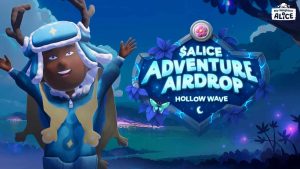 My Neighbor Alice Unveils Final $ALICE Airdrop: Hollow Wave Event!