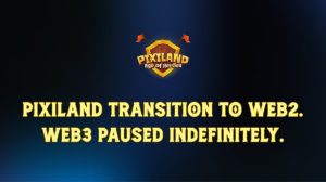 Pixiland Shifts To Web2 As Blockchain Features Are Put On Hold - EGamers.io - P2E NFT Games Portal