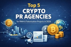 Top 5 Crypto PR Agencies for RWA and Tokenisation Projects in 2026