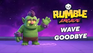 RUMBLE ARCADE GOODBYE In Brief: