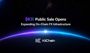 KiiChain Opens Public Sale After 9,450 Registrations for Its On-Chain FX Network Expansion